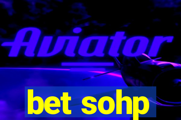 bet sohp